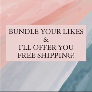 Bundle your likes and I will offer free shipping!
